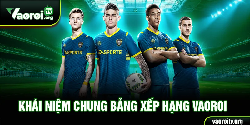 Khái niệm chung bảng xếp hạng Vaoroi